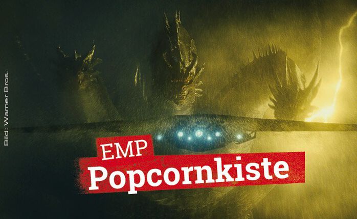 Die EMP Popcornkiste vom 30. Mai 2019: GODZILLA II, MA und MISTER LINK