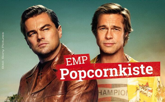 Kinostarts: ONCE UPON A TIME IN HOLLYWOOD und TOY STORY 4 in der EMP Popcornkiste vom 15. August 2019