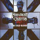 In cold blood, Malevolent Creation, CD