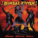 Done with hell, Bonsai Kitten, CD