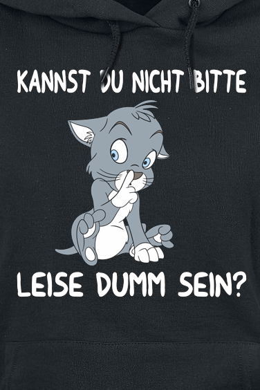 Tierisch Kannst du nicht bitte leise dumm sein? Kapuzenpullover schwarz