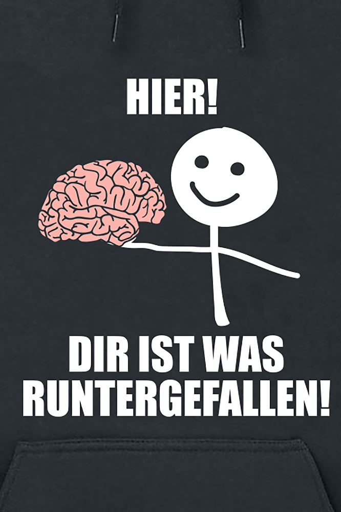 Sprüche Kapuzenpullover - Hier! Dir ist was runtergefallen! - S bis XL - für Männer - Größe S - schwarz