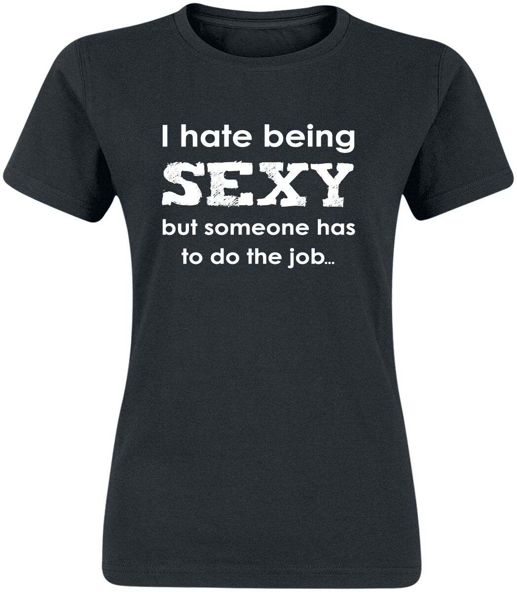 Slogans I Hate Being Sexy... T-Shirt black