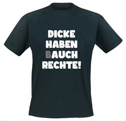 Dicke haben (b)auch Rechte!, Sprüche, T-Shirt