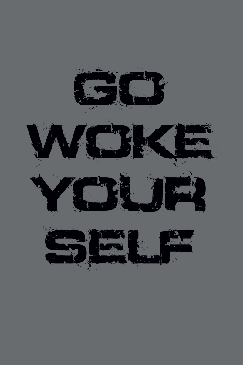 Sprüche Go Woke Your Self T-Shirt dunkelgrau