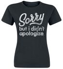 Sorry But I Didn't Apologize, Goodie Two Sleeves, T-Shirt