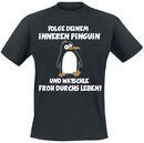Folge deinem inneren Pinguin, Folge deinem inneren Pinguin, T-Shirt