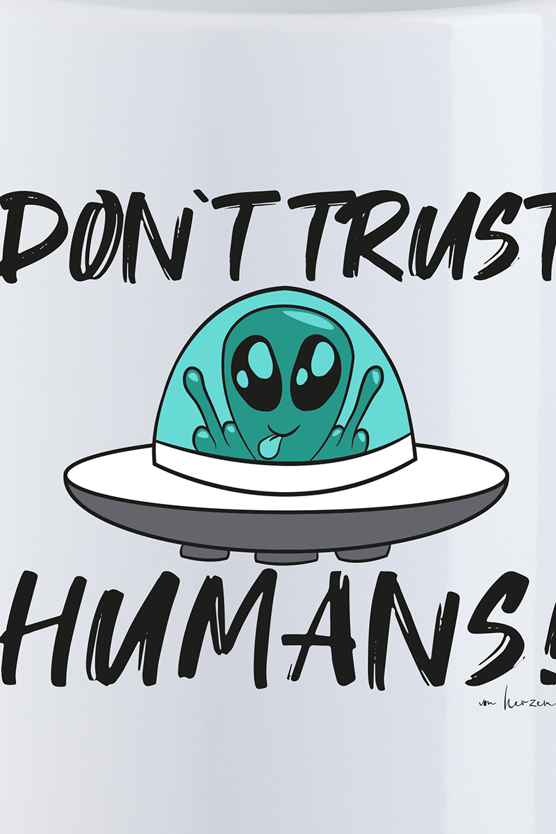 Sprüche Don't Trust Humans Tasse weiß