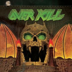 The years of decay, Overkill, CD