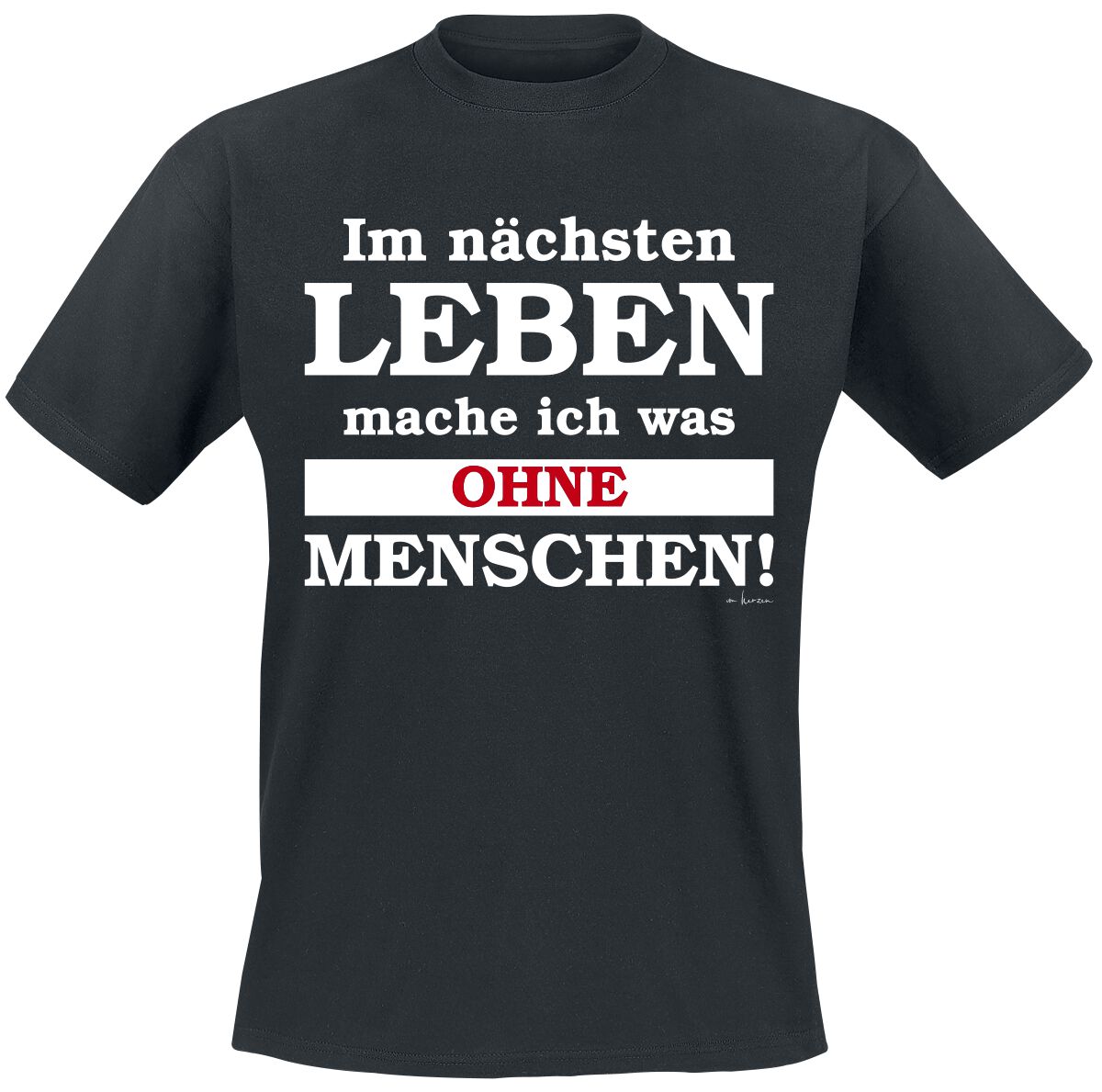 Sprüche Im nächsten Leben mache ich was ohne Menschen! T-Shirt schwarz Sprüche Im nächsten Leben mache ich was ohne Menschen! T-Shirt schwarz