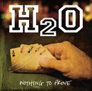 Nothing to prove, H2O, CD