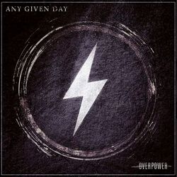 Overpower, Any Given Day, LP