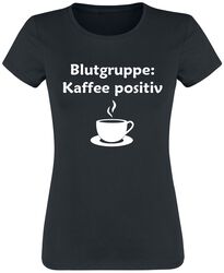 Blutgruppe: Kaffee positiv, Sprüche, T-Shirt
