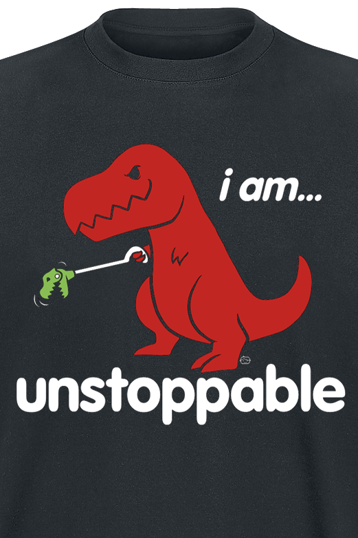 Goodie Two Sleeves I Am ... Unstoppable T-Shirt schwarz