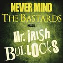 Never mind the bastards - Here is Mr. Irish Bollocks, Mr. Irish Bastard, CD