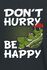 Don*t Hurry - Be Happy