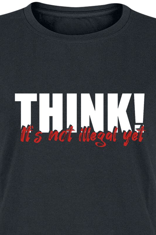 Wohnen & Freizeit Funartikel Think  Its Not Illegal Yet | Sprüche T-Shirt