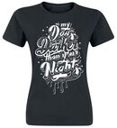 My Days Are Darker Than Your Nights, My Days Are Darker Than Your Nights, T-Shirt