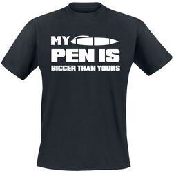 My Pen Is Bigger Than Yours, Sprüche, T-Shirt
