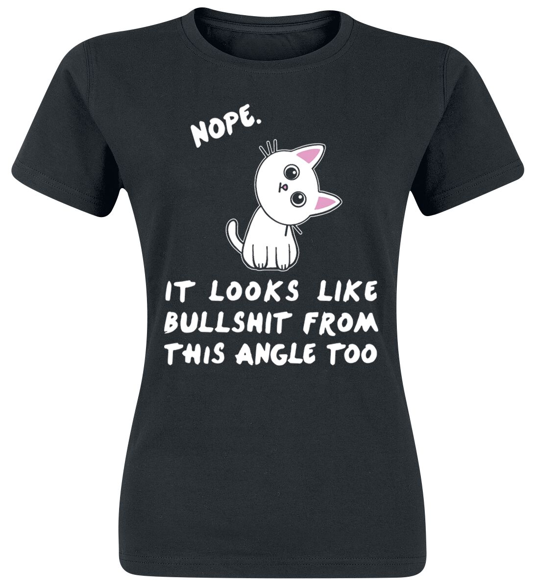 Tierisch T-Shirt - Nope. It Looks Like Bullshit From This Angle Too - S bis XXL - für Damen - Größe M - schwarz
