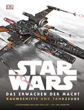 Das Erwachen der Macht - Raumschiffe und Fahrzeuge, Star Wars, Sachbuch