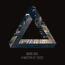 A matter of trust, Dark Age, CD