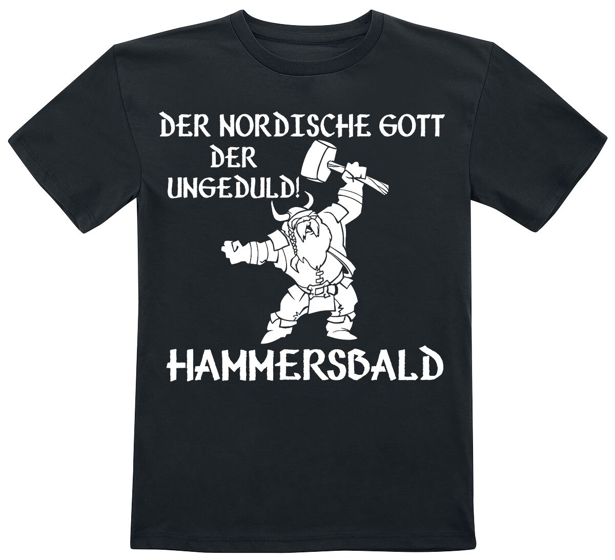 Der nordische Gott der Ungeduld! Hammersbald Kids – Der nordische Gott der Ungeduld! Hammersbald T-Shirt schwarz Der nordische Gott der Ungeduld! Hammersbald Kids – Der nordische Gott der Ungeduld! Hammersbald T-Shirt schwarz