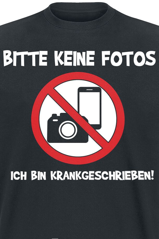 Ich Bin Bis Freitag Krankgeschrieben Bitte keine Fotos - Ich bin krankgeschrieben! | Sprüche T-Shirt | EMP