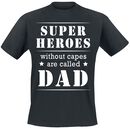 Superheroes Without Capes Are Called Dad, Familie & Freunde, T-Shirt