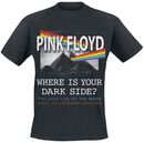 Where Is Your Dark Side?, Pink Floyd, T-Shirt