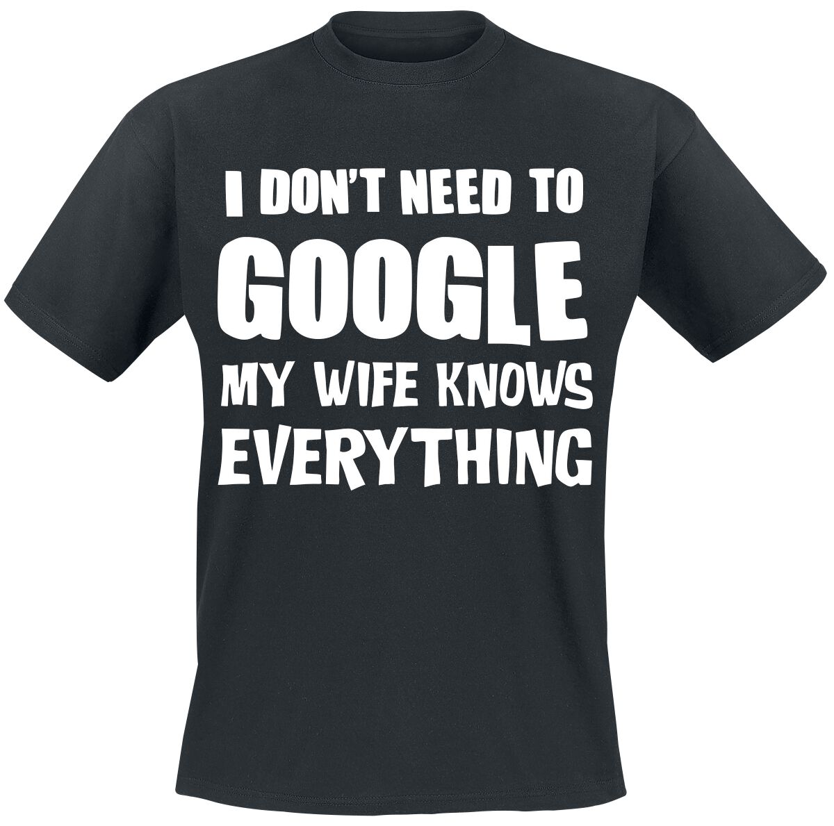 Family & Friends My Wife Knows Everything T-Shirt black