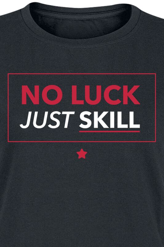 Wohnen & Freizeit Funartikel No Luck Just Skill | Sprüche T-Shirt