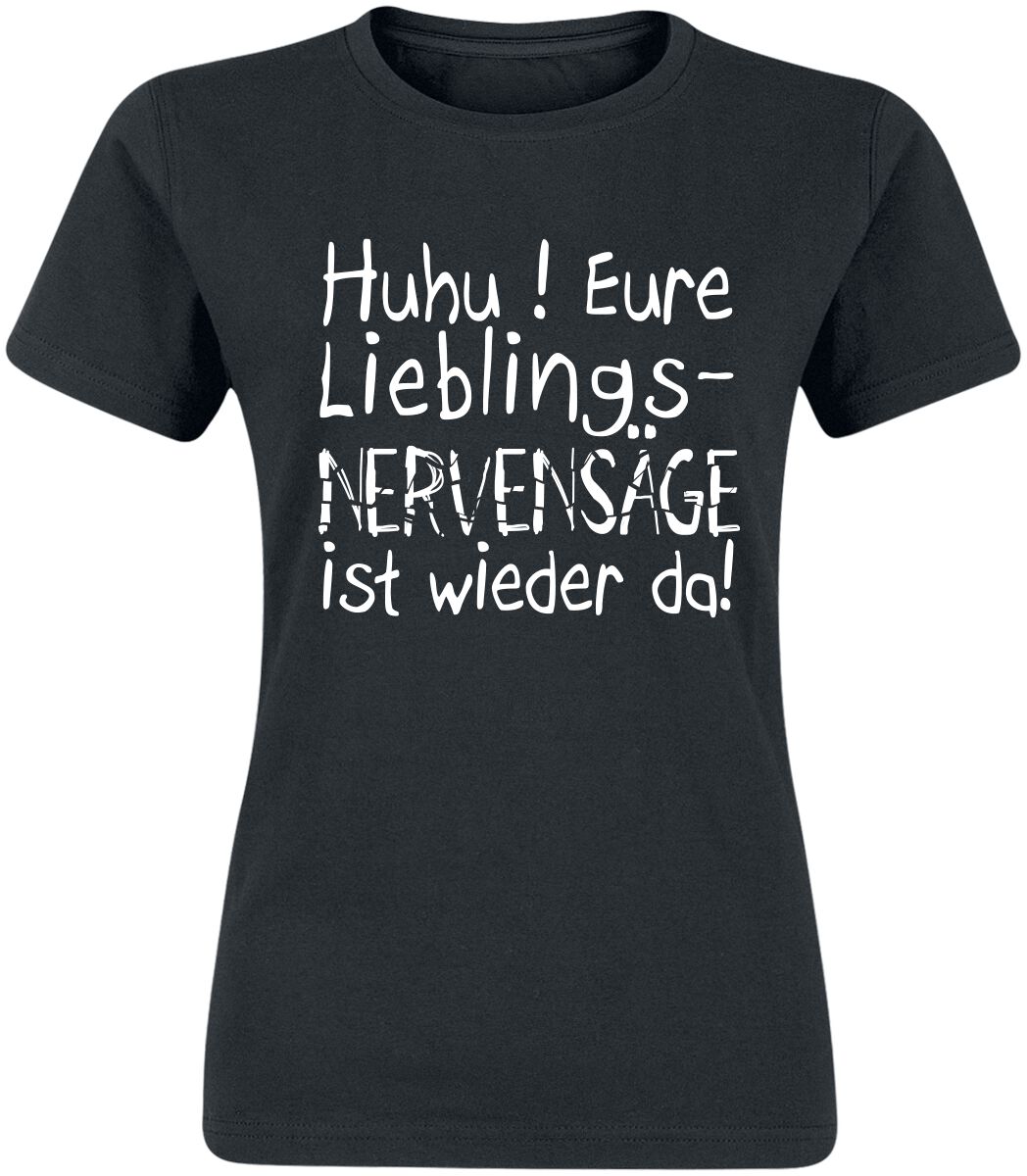 Sprüche Eure Lieblingsnervensäge ist wieder da! T-Shirt schwarz
