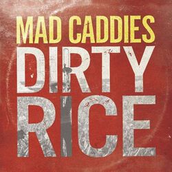Dirty rice, Mad Caddies, CD