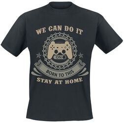 Funshirt We can do it - Born to this stay at home