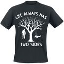 Life Always Has Two Sides, Life Always Has Two Sides, T-Shirt