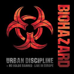 Urban discipline / No holds barred - Live in Europe, Biohazard, CD
