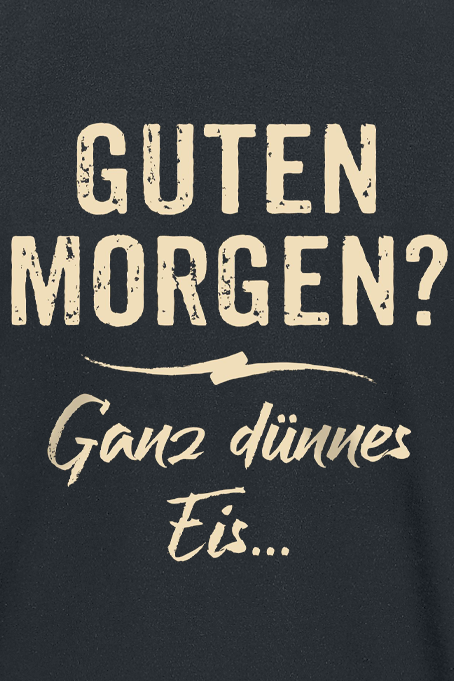 Sprüche T-Shirt - Guten Morgen - Ganz dünnes Eis - M bis 3XL - für Männer - Größe L - schwarz