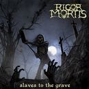 Slaves to the grave, Rigor Mortis, CD