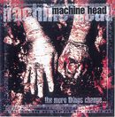 The more things change ..., Machine Head, CD