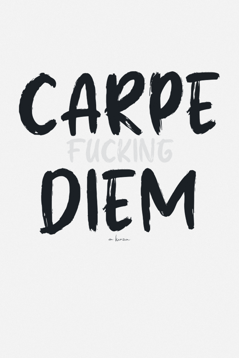 Sprüche Carpe Fucking Diem T-Shirt weiß