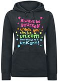 Always Be Yourself Unless You Can Be A Unicorn, Einhorn, Kapuzenpullover