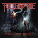 Plunging into darkness, Fueled By Fire, CD