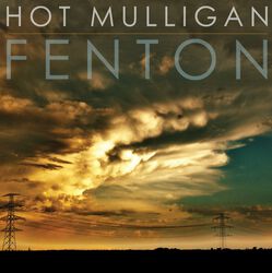 Fenton / Honest & Cunning, Hot Mulligan, LP