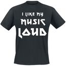 I Like My Music Loud, I Like My Music Loud, T-Shirt
