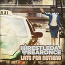 Late for nothing, Iwrestledabearonce, CD