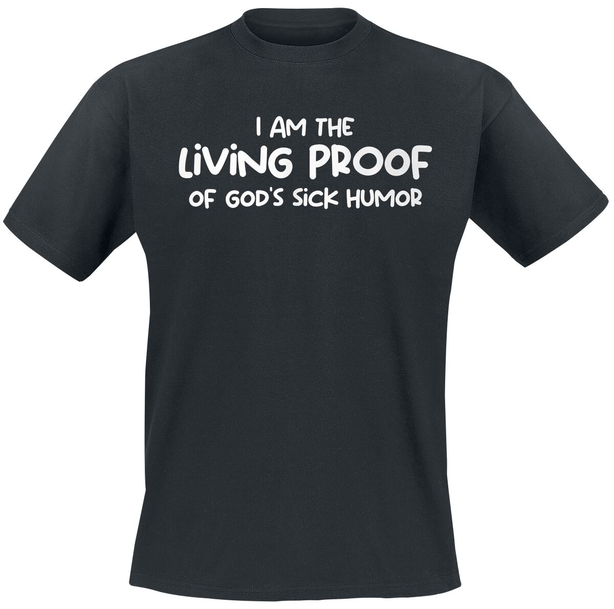 Sprüche T-Shirt - I Am The Living Proof Of God`s Sick Humor - M bis 5XL - für Männer - Größe 4XL - schwarz