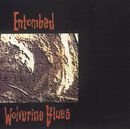 Wolverine blues, Entombed, CD