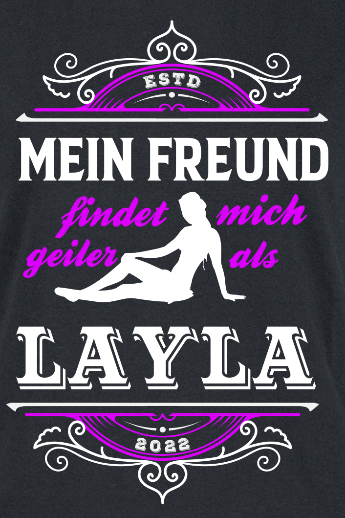 Alkohol & Party Mein Freund findet mich geiler als Layla T-Shirt schwarz