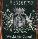 Weckt die Toten!, In Extremo, CD